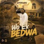 The current image has no alternative text. The file name is: Amerado-Wo-Ex-Bedwa-mp3-image-300x300-1.jpg